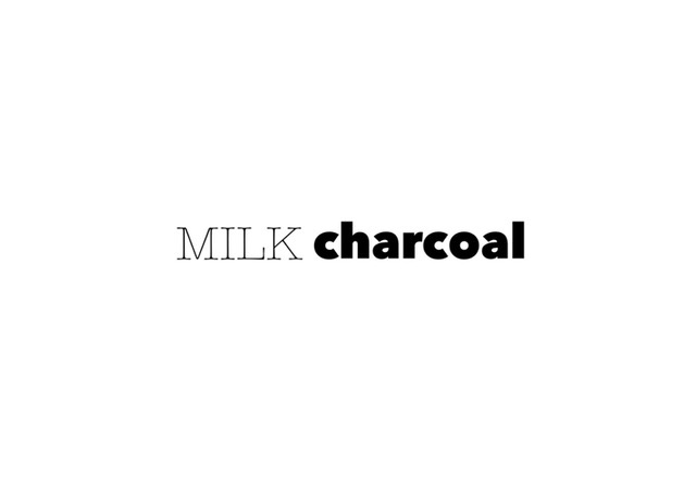 Milk Charcoal